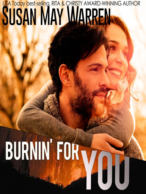 Title details for Burnin' For You by Susan May Warren - Available